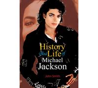 John Smith History And Life of Michael Jackson (Tascabile)