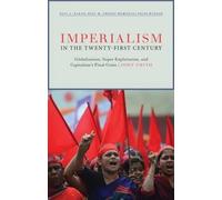 Imperialism in the Twenty-First Century: Globalization, Super-Exploitation,