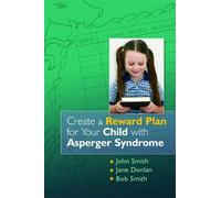 John Smith Jane Donl Create a Reward Plan for your Child with Asper (Tascabile)