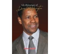 John Smith JOHN SMITH Life & Journey of Denzel Washington (Tascabile)