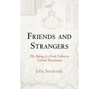 John Smolenski Friends and Strangers (Tascabile) Early American Studies