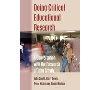 John Smyth Barry Down Robert Hattam Peter Doing Critical Educationa (Tascabile)