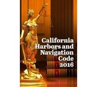 John Snape California Harbors and Navigation Code 2016 (Tascabile)