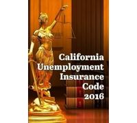 John Snape California Unemployment Insurance Code 2016 (Tascabile)