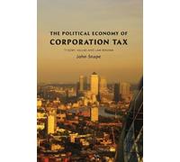 John Snape The Political Economy of Corporation Tax (Copertina rigida)