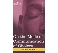 John Snow On the Mode of Communication of Cholera (Copertina rigida)