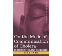 John Snow On the Mode of Communication of Cholera (Tascabile)