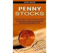 John Snow Penny Stocks: An Excellent Method of Trading Select Penny (Tascabile)