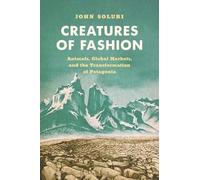 John Soluri Creatures of Fashion (Tascabile) Flows, Migrations, and Exchanges