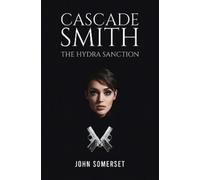 John Somerset Cascade Smith: The Hydra Sanction (Copertina rigida)
