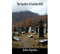 John Sparks The Sacrifice of Lucinda Mills (Tascabile)