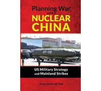 John Speed Meyers Planning War with a Nuclear China (Tascabile)