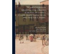 John Spencer 18 Prang Course in Drawing for Graded Schools, by John (Tascabile)