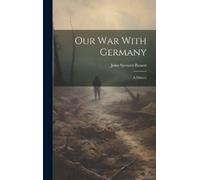 John Spencer Bassett Our War With Germany (Copertina rigida)