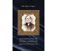 John Spencer Co Rough Notes of Seven Campaigns in Portugal, Spain, F (Tascabile)