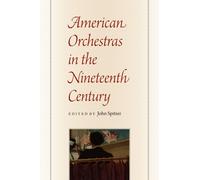 John Spitzer American Orchestras in the Nineteenth Century (Tascabile)