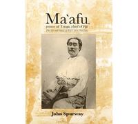 John Spurway Ma`afu, prince of Tonga, chief of Fiji (Tascabile) Pacific Series