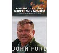 John Sr Ford Suddenly, the Cider Didn't Taste So Good (Tascabile)