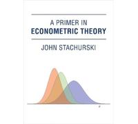 John Stachurski A Primer in Econometric Theory (Copertina rigida) MIT Press