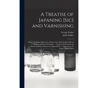 John Stalker A Treatise of Japaning [sic] and Varnishing (Tascabile)