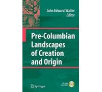 John Staller Pre-Columbian Landscapes of Creation and Origin (Copertina rigida)