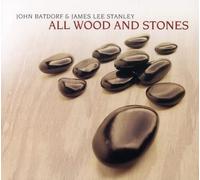 John/stanley Batdorf All Wood and Stones (CD)