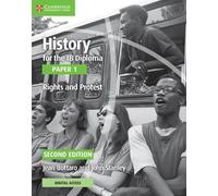 History for the IB Diploma Paper 1 Rights and Protest Rights and Protest with Digital Access (2 Years)