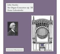 John Stanley: Six Organ Concertos - Lehrndorfer, Franz (Audio Cd)