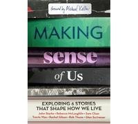 John Starke Rebecca Making Sense of Us: Exploring Six Stories That (Tascabile)