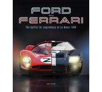 Ford versus Ferrari: The Battle for Supremacy at Le Mans 1966