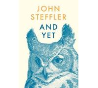 John Steffler And Yet (Tascabile)