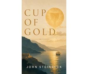 John Steinbeck Cup of Gold (Copertina rigida)