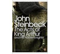 John Steinbeck The Acts of King Arthur and his Noble Knights (Tascabile)