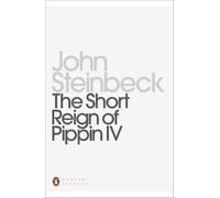John Steinbeck The Short Reign of Pippin IV (Tascabile) Penguin Modern Classics