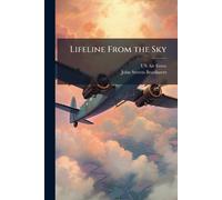 John Steven Brunhaver Lifeline From the Sky (Tascabile)