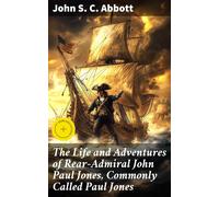 John Stevens Ca The Life and Adventures of Rear-Admiral John Paul Jo (Tascabile)