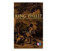 John Stevens Cabot Abbo King Philip: War Chief of the Wampanoag Peop (Tascabile)