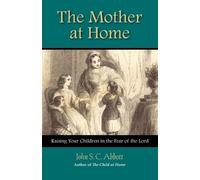 John Stevens Cabot Abbott The Mother at Home (Tascabile)