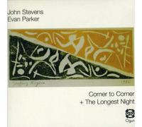 John Stevens/Evan Parker Corner to Corner/The Longest Night (CD) Album