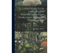 John Stevens He Illustrations To Be Employed In Practical Lessons On (Tascabile)