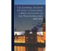 John Stevens Ro The Journal of John Stevens, Containing a Brief Acco (Tascabile)