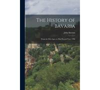 John Stevens The History of Bavaria (Tascabile)
