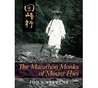 John Stevens The Marathon Monks of Mount Hiei (Tascabile)