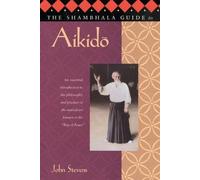 John Stevens The Shambhala Guide to Aikido (Tascabile)