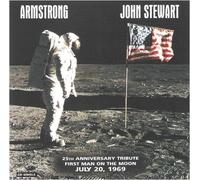 John Stewart - Armstrong: 25th Anniversary Tribute (First Man On The Moon) July 20, 1969