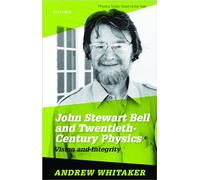 Andrew Whitaker John Stewart Bell and Twentieth Century Physics (Tascabile)