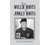 John Stewart From Wellie Boots to Jungle Boots (Tascabile)