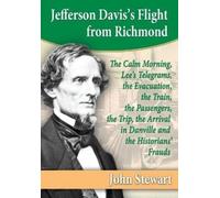 John Stewart Jefferson Davis's Flight from Richmond (Tascabile)