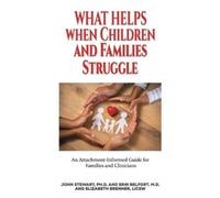 John Stewart, Ph.D. Erin Belfort, M.D. Eli What Helps When Children (Tascabile)