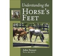 John Stewart Understanding the Horse's Feet (Copertina rigida)